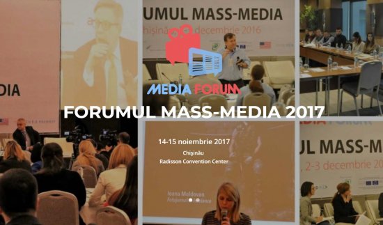 Forumul Mass-Media 2017 «Ştirile false, manipularea informaţiei şi încrederea în mass-media» 14.11.2017