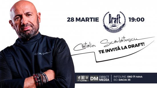 Live: Chef Cătălin Scărlătescu te invită la DRAFT! 28.03.2019